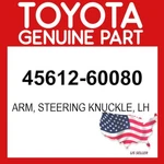 Toyota Genuine 45612-60080 Arm Steering Knuckle Lh Oem 4561260080. Fixed Price $65.41.