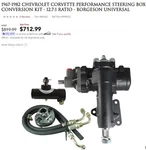 1967-1982 Chevrolet Corvette Performance Steering Box Conversion Kit. Fixed Price $675.00.