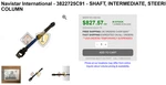 Navistar International - 3822725C91 Shaft, Intermediate, "new Unopened Box". Fixed Price $235.00.