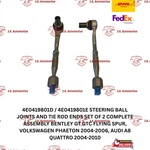4E0419801D/4E0419801E Tie Rod & Ends Assy Volkswagen Phaeton 2004-2006 Complete. Fixed Price $113.95.