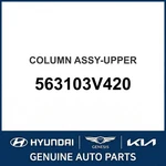 2015-2016 Hyundai Azera Column Assembly-upper Oem New 563103V420. Fixed Price $1579.39.